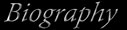Biography